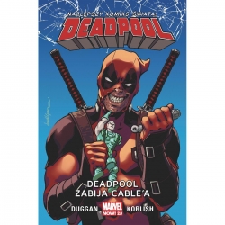 Deadpool zabija Cable’a. Deadpool. Tom 11-12737