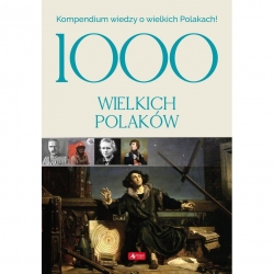 1000 wielkich Polaków kompendium wiedzy o wielkich-15650