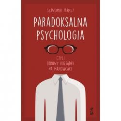 Paradoksalna psychologia czyli zdrowy rozsądek na -17294